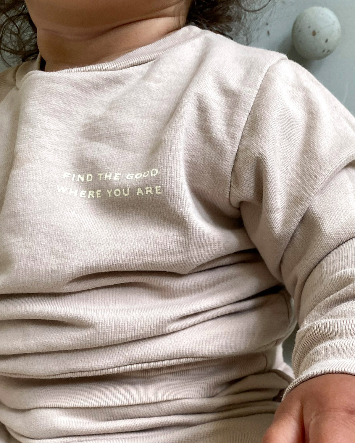 Baby Find The Good Where You Are Crewneck