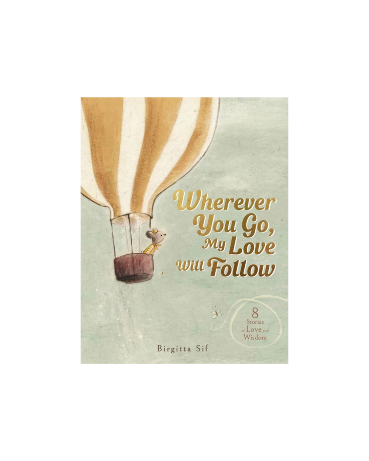Wherever You Go, My Love Will Follow