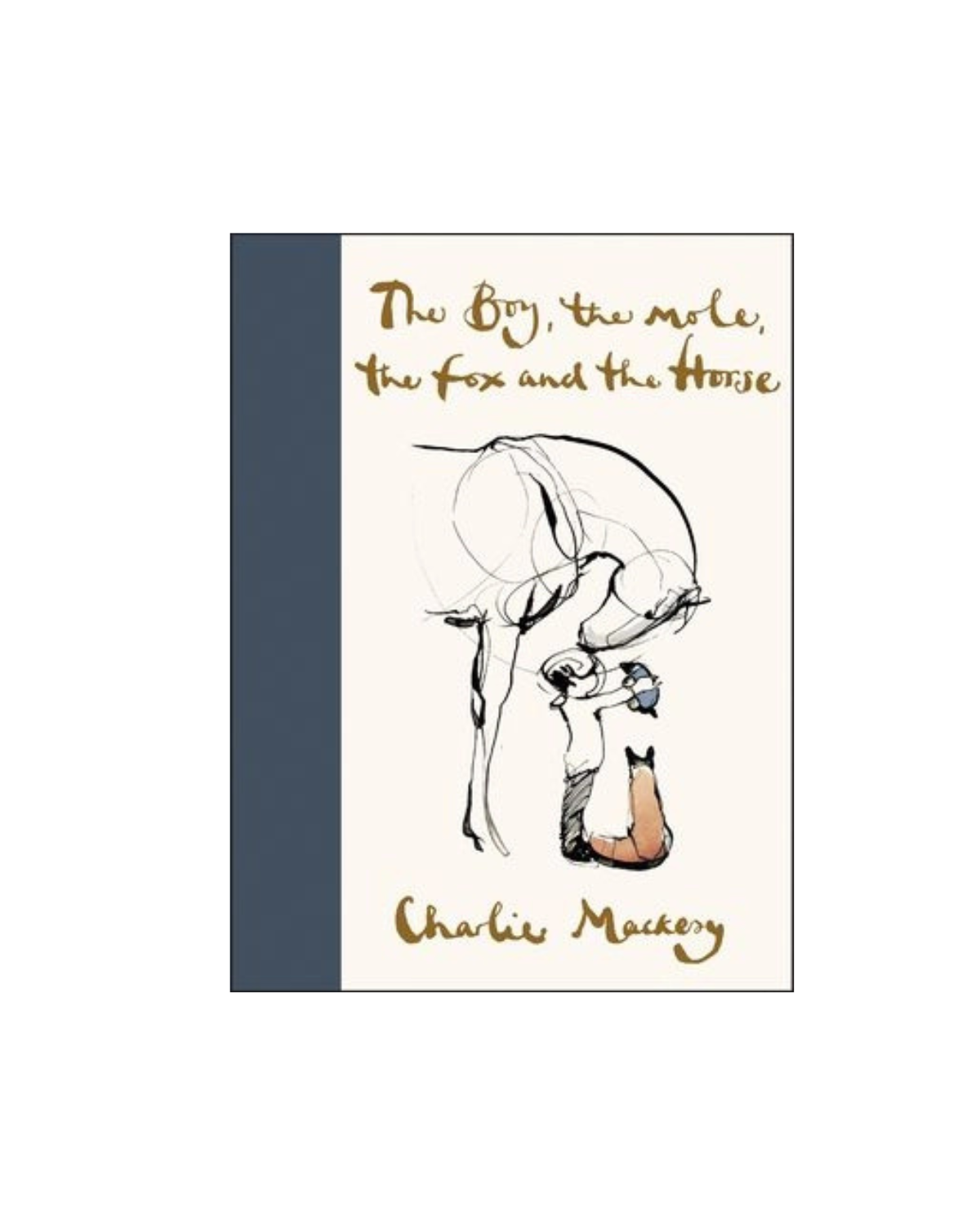 The Boy, the Mole, the Fox and the Horse : Charlie Mackesy