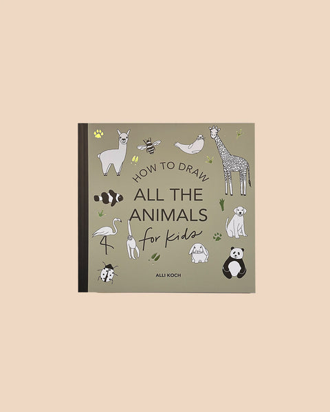 All the Animals: How to Draw Books for Kids