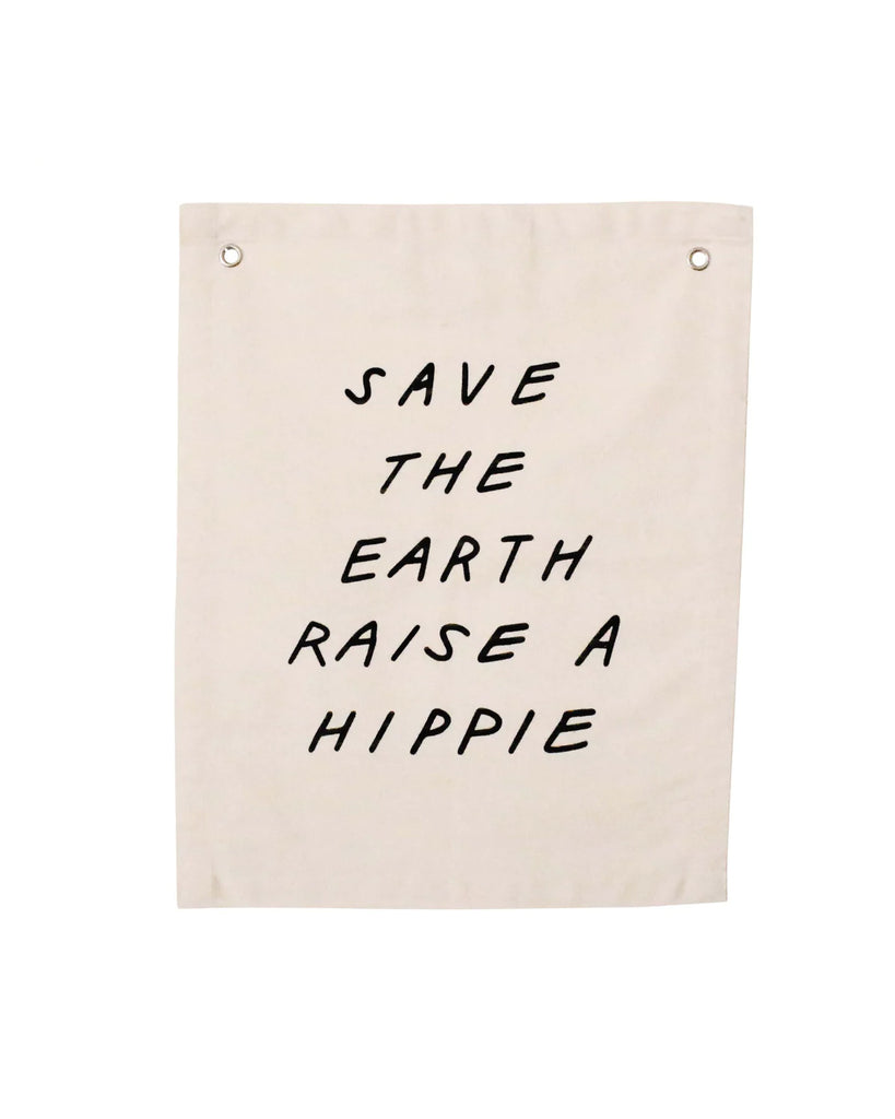 Save the Earth, Raise a Hippie Banner